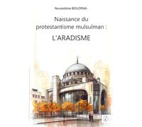 Naissance du protestantisme musulman : L'Aradisme