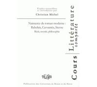 Naissance du roman moderne. rabelais, cervantes, sterne. recit, moral e, philosophie Récit, morale, philosophie - Christian Michel - Presses universitaires de Rouen et du Havre - broché - Etude