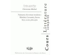 Naissance du roman moderne : Rabelais, Cervantès, Sterne : Récit, morale, philosophie