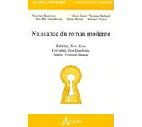 Naissance du roman moderne Rabelais, Tiers Livre, Cervantès, Don Quichotte,: Sterne, Tristram Shandy
