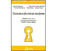 Naissance du roman moderne Rabelais, Tiers Livre, Cervantès, Don Quichotte, Sterne, Tristram Shandy - BRUNEL/FRANCO/HAUTCOEUR - Atlande Eds - broché - Etude