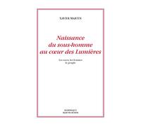 Naissance du sous-homme au cœur des Lumières : les races, les femmes, le peuple