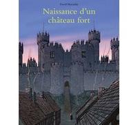 Naissance d'un Château Fort David Macaulay (Auteur), Anne Cohen-Beucher (Traduction)