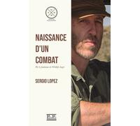 Naissance d'un combat - Sergio López - Partis Pour - broché - Essai