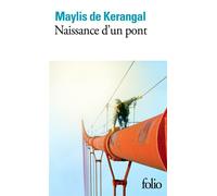 Naissance d'un pont - Maylis De Kerangal - Gallimard - Poche - Roman