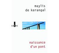 Naissance d'un pont - PRIX MEDICIS 2010