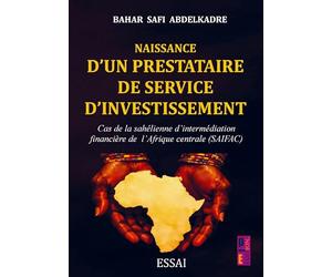 Naissance d'un prestataire de service d'investissement: Le Cas de la Sahélienne d’intermédiation Financière de l’Afrique Centrale (SAIFAC SA) (2018-2019)