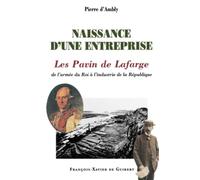 Naissance d'une entreprise : les Pavin de Lafrage : de l'armée du roi à l'industrie de la République