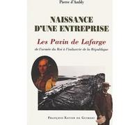 Naissance d'une entreprise : les Pavin de Lafrage : de l'armée du roi à l'industrie de la République