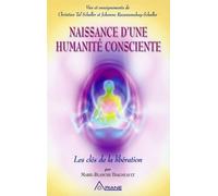 Naissance d'une humanité consciente - Marie-Blanche Daigneault - Ariane Publications - broché - Essai
