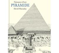 David Macaulay – Naissance d'une Pyramide – Traduit par Élizabeth Servan-Schreiber – Cartonné