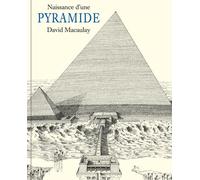 David Macaulay – Naissance d'une Pyramide – Traduit par Élizabeth Servan-Schreiber – Cartonné