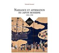 Naissance Et Affirmation Du Japon Moderne (1392-1709) - Relations Internationales, Etat, Société, Religions