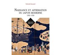 Naissance et affirmation du Japon moderne, 1392-1709: Relations internationales, État, société, religions