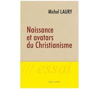 Naissance Et Avatars Du Christianisme