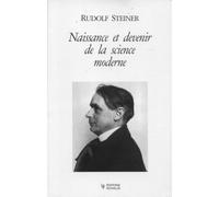 Naissance et devenir de la science moderne - Rudolf Steiner - Novalis Eds - broché - Essai