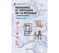 Naissance et diffusion de la physique Michel Soutif (Auteur)