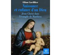 Naissance et enfance d'un Dieu: Jésus Christ dans l'évangile de Matthieu