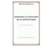 Naissance et évolution de la Géopolitique Béduneau Geneviève (Auteur)