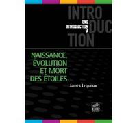 Naissance, évolution et mort des étoiles James Lequeux (Auteur)