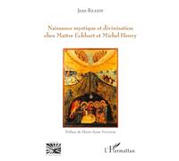 Naissance mystique et divinisation chez Maître Eckhart et Michel Henry – L'Harmattan