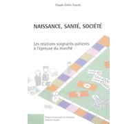 Naissance, sante, société les relations soignants-patients à l'épreuve du marche