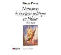 Naissances de la science politique en France: (1870-1914)