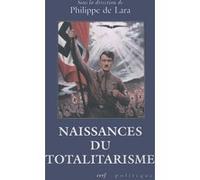 Naissances du totalitarisme Philippe De Lara (Auteur)