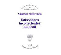 Naissances inconscientes du droit Catherine Rodière-Rein (Auteur)