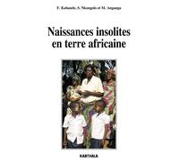 Naissances insolites en terre africaine - François Kabasele Lumbala - Karthala - broché - Etude