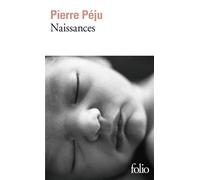 Naissances - Pierre Péju - Gallimard - Poche - Roman