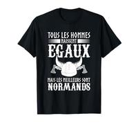 Naissent Egaux Mais Les Meilleurs Sont Normands T-Shirt
