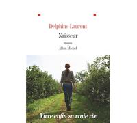 Naisseur Prix Arverne 2024 - Delphine Laurent - Albin Michel - broché - Roman