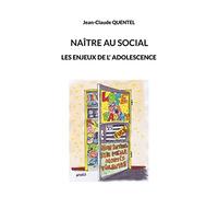 Naître au social: Les enjeux de l'adolescence