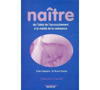 Naitre de l'ideal de l'accouchement a la realite de la naissance De l'accouchement à la réalité de la naissance - Bruno Suarez - Sauramps Medical - broché - Etude