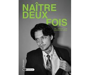 Naître deux fois: Un homme pas comme les autres