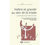 Naître et grandir au sein de la triade: Le développement de l'alliance familiale
