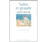 Naitre Et Grandir - Autrement