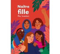 Naître fille Alice Dussutour (Auteur)