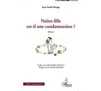 Naître fille est-il une condamnation ? Roman Jean André Manga (Auteur)
