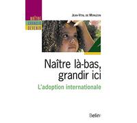 Naître là-bas, grandir ici: L'adoption internationale