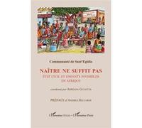 Naître ne suffit pas État civil et enfants invisibles en Afrique - Comunauté de Sant Egidio - L'harmattan - broché - Essai