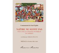 Naître ne suffit pas État civil et enfants invisibles en Afrique - Comunauté de Sant Egidio - L'harmattan - broché - Essai
