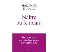 Naître Ou Le Néant - Pourquoi Faire Des Enfants En Temps D'effondrement ?