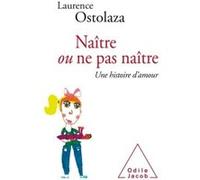 Naître Ou Ne Pas Naître - Une Histoire D'amour
