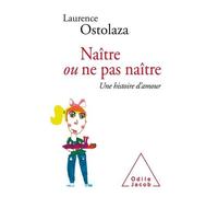 Naître Ou Ne Pas Naître - Une Histoire D'amour