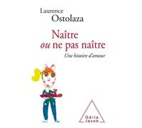 Naître Ou Ne Pas Naître - Une Histoire D'amour