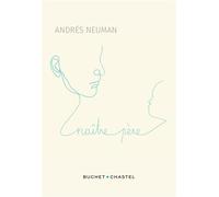 Naître père - Andrès Neuman - Buchet-Chastel - broché - Roman