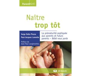 Naître trop tôt 2013 - Serge Dalla Piazza - De Boeck Supérieur - broché - Essai