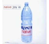 Naive - Joy is